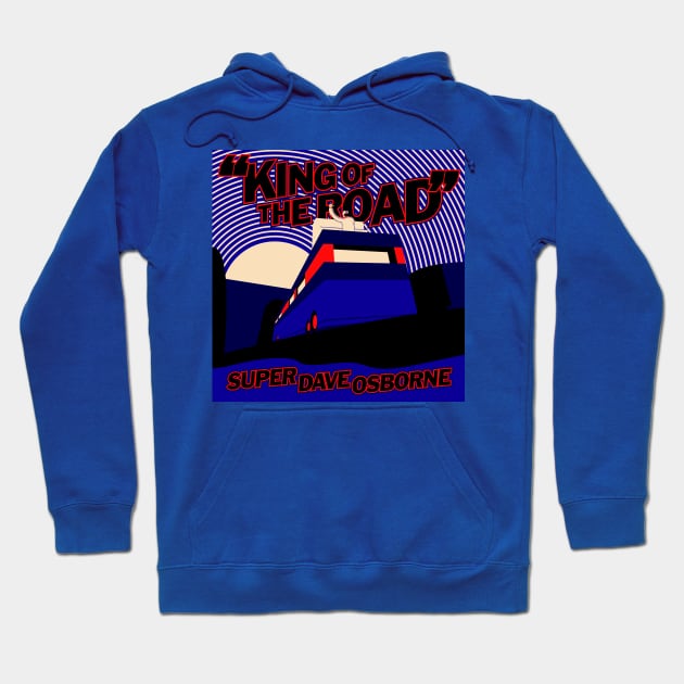 Comedy Legend Super Dave Osborne : King of The Road Hoodie by Comedy and Poetry